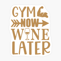 Gym Now Wine Later