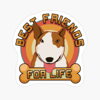 Bull Terrier Best Friends For Life Dog Owner Gift