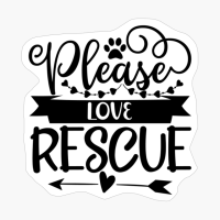 Please Love Rescue Perfect Gift For Dog Lover