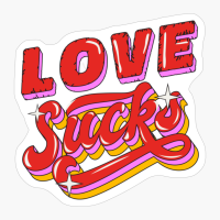 Love Sucks, Anti-valentine Quotes